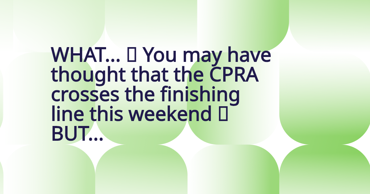 Auto-generated banner for 📢 WHAT... ⁉️ You may have thought that the CPRA crosses the finishing line this weekend 🏁 BUT...